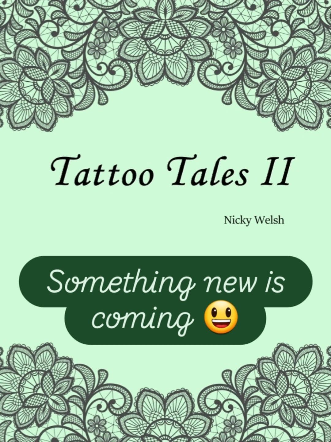 Grünes Cover von „Tattoo Tales II“ mit dem Hinweis „Something new is coming“